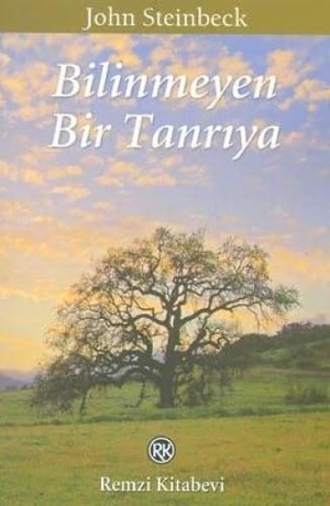 Steinbeck, John. Bilinmeyen Bir Tanriya. Remzi Kitabevi, 2009.