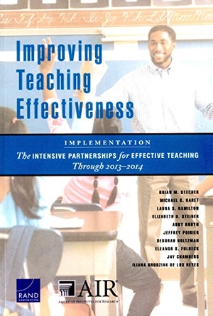 Stecher, Brian M / Brodziak De Los Reyes, Iliana et al. Improving Teaching Effectiveness: Implementation - The Intensive Partnerships for Effective Teaching Through 2013-2014. RAND Corporation, 2016.