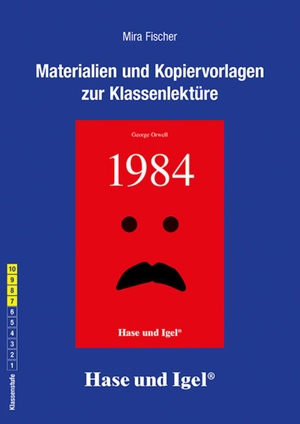 Orwell, George / Mira Fischer. 1984. Begleitmaterial. Hase und Igel Verlag GmbH, 2023.