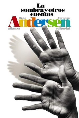Matute, Ana María / Hans Christian Andersen. La sombra y otros cuentos. Alianza Editorial, 2018.