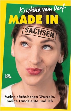 Kristina vom Dorf. Made in Sachsen - Meine sächsischen Wurzeln, meine Landsleute und ich. Conbook Medien GmbH, 2023.