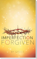 Imperfection Forgiven