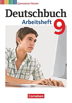 Germann, Michael / Grunow, Cordula et al. Deutschbuch 9. Schuljahr. Arbeitsheft mit Lösungen. Gymnasium Hessen G8/G9. Cornelsen Verlag GmbH, 2015.
