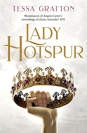 Gratton, Tessa. Lady Hotspur. HarperCollins, 2021.