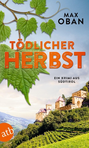 Oban, Max. Tödlicher Herbst - Ein Krimi aus Südtirol. Aufbau Taschenbuch Verlag, 2022.