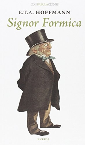 Hoffmann, Ernst T. A. / Konrad Berg. Signor Formica. Eneida Editorial S.L., 2015.