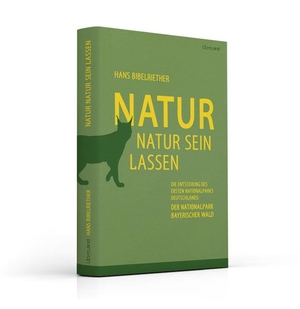 Bibelriether, Hans. Natur Natur sein lassen - Die Entstehung des ersten Nationalparks Deutschlands - der Nationalpark Bayerischer Wald. Edition Lichtland, 2017.