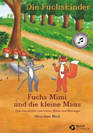 Black, Silvia Irene. Die Fuchskinder - Fuchs Mimi und die kleine Maus. Buchschmiede, 2023.