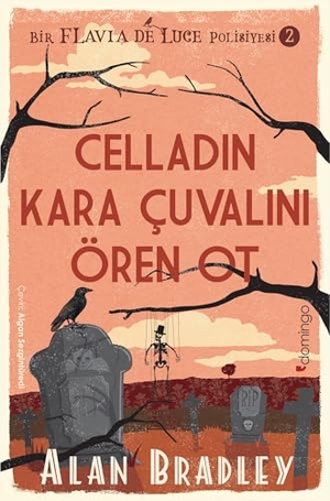 Bradley, Alan. Celladin Kara Cuvalini Ören Ot. Domingo Yayinevi, 2025.