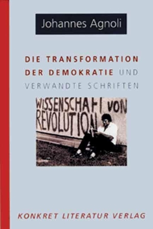 Agnoli, Johannes. Die Transformation der Demokratie - Und verwandte Schriften. Konkret Literatur Verlag, 2004.