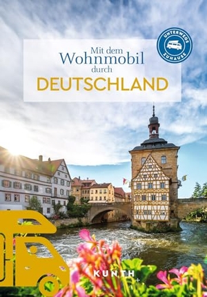 Verlag, Kunth (Hrsg.). KUNTH Mit dem Wohnmobil durch Deutschland - Unterwegs Zuhause. Kunth GmbH & Co. KG, 2025.