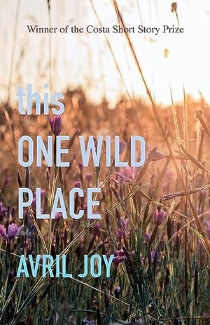 Joy, Avril. this One Wild Place. Linen Press, 2021.