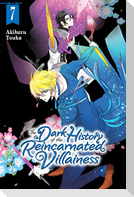 The Dark History of the Reincarnated Villainess, Vol. 7