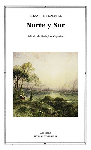 Gaskell, Elizabeth. Norte y Sur. Ediciones Cátedra, 2015.