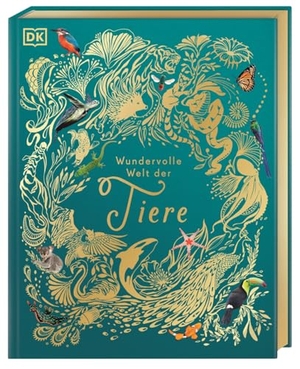 Hoare, Ben. Wundervolle Welt der Tiere - Ein Tierbilderbuch für die ganze Familie. Hochwertig ausgestattet mit Lesebändchen, Goldfolie und Goldschnitt. Dorling Kindersley Verlag, 2019.