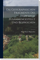 Die Geographischen Fragmente des Hipparch, Zusammengestellt und Besprochen