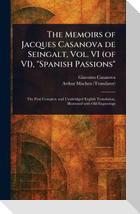 The Memoirs of Jacques Casanova De Seingalt, Vol. VI (of VI), "Spanish Passions"