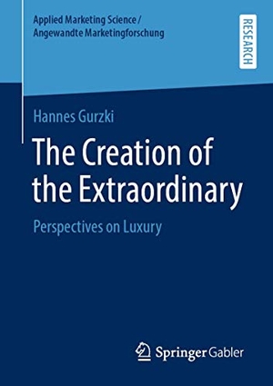 Gurzki, Hannes. The Creation of the Extraordinary - Perspectives on Luxury. Springer Gabler, 2020.