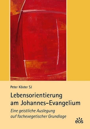 Köster, Peter. Lebensorientierung am Johannes-Evangelium - Eine geistliche Auslegung auf fachexegetischer Grundlage. Eos Verlag U. Druck, 2020.