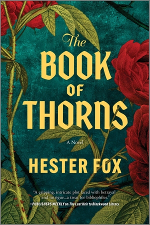 Fox, Hester. The Book of Thorns - An Enchanting Tale of Two Sisters Connected by Magic. Harper Collins Publ. USA, 2024.