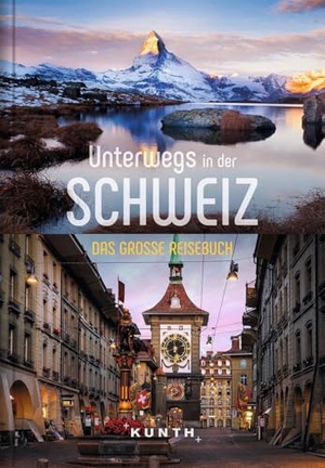 Bloch, Romana / Julia Schott. KUNTH Unterwegs in der Schweiz - Das große Reisebuch. Kunth GmbH & Co. KG, 2022.