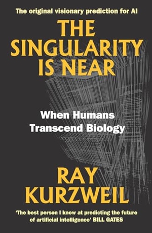Kurzweil, Ray. The Singularity is Near - When Humans Transcend Biology. Duckworth Books, 2024.