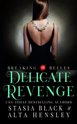 Hensley, Alta / Stasia Black. Delicate Revenge - A Dark Secret Society Romance. Alta Hensley, 2021.