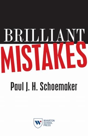 Schoemaker, Paul J. H.. Brilliant Mistakes - Finding Success on the Far Side of Failure. Wharton School Press, 2011.