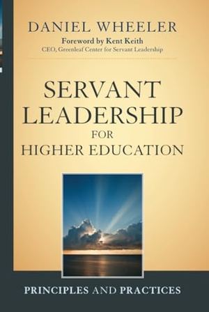 Wheeler. Servant Leadership for Higher. John Wiley & Sons, 2012.