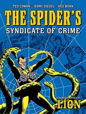 Siegel, Jerry / Bunn, Reg et al. The Spider's Syndicate of Crime. Rebellion Publishing Ltd., 2021.