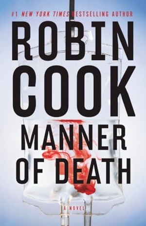 Cook, Robin. Manner of Death. Penguin Publishing Group, 2024.