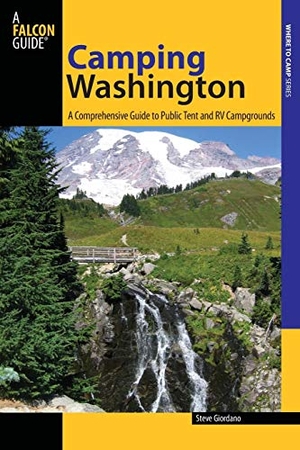 Giordano. Camping Washington - A Comprehensive Guide to Public Tent and RV Campgrounds. Globe Pequot Publishing Group Inc, 2013.