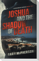Joshua and the Shadow of Death