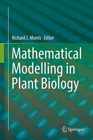 Morris, Richard J. (Hrsg.). Mathematical Modelling in Plant Biology. Springer International Publishing, 2018.