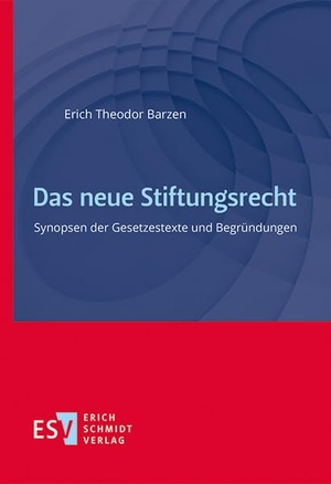 Barzen, Erich Theodor. Das neue Stiftungsrecht - Synopsen der Gesetzestexte und Begründungen. Schmidt, Erich Verlag, 2022.