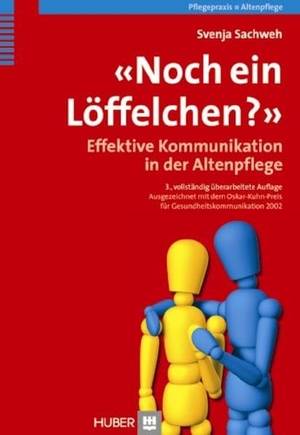 Sachweh, Svenja. 'Noch ein Löffelchen?' - Effektive Kommunikation in der Altenpflege. Hogrefe AG, 2012.