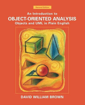 Brown, D. / Brown, David William et al. An Introduction to Object-Oriented Analysis - Objects and UML in Plain English. John Wiley & Sons, 2001.