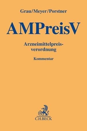 Grau, Ulrich / Meyer, Hilko et al. Arzneimittelpreisverordnung. AMPreisV - Arzneimittelpreisverordnung. C.H. Beck, 2026.