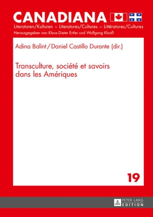 Castillo Durante, Daniel / Adina Balint (Hrsg.). Transculture, société et savoirs dans les Amériques. Peter Lang, 2017.