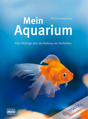 Kumbartzky, Petra. Mein Aquarium - Alles Wichtige über die Haltung von Zierfischen. Neuer Kaiser Verlag, 2020.