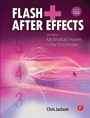 Jackson, Chris. Flash + After Effects - Add Broadcast Features to Your Flash Designs. CRC Press, 2010.