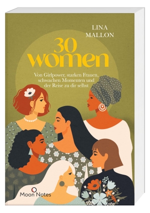 Mallon, Lina. 30 Women - Von Girlpower, starken Frauen, schwachen Momenten und der Reise zu dir selbst. Oetinger, 2022.