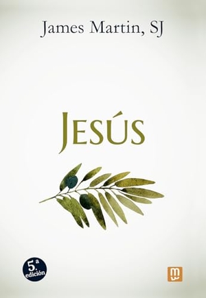 Martin, James. Jesús. Mensajero, S.A., 2014.