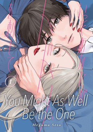 Seto, Megumu. You Might As Well Be the One 1. Random House LLC US, 2026.