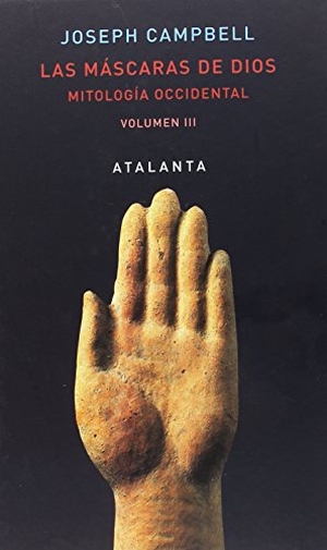 Campbell, Joseph. Las máscaras de Dios III : mitología occidental. Ediciones Atalanta, S.L., 2018.