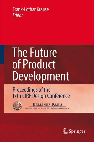 Krause, Frank-Lothar (Hrsg.). The Future of Product Development - Proceedings of the 17th CIRP Design Conference. Springer Berlin Heidelberg, 2016.