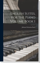 English Suites, for the Piano Volume Book 1