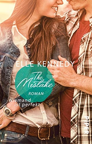 Kennedy, Elle. The Mistake - Niemand ist perfekt. Piper Verlag GmbH, 2016.