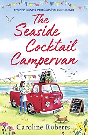 Roberts, Caroline. The Seaside Cocktail Campervan. HarperCollins Publishers, 2022.