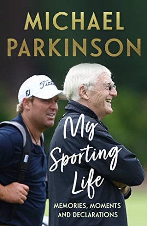 Parkinson, Michael. My Sporting Life - Memories, moments and declarations. Hodder & Stoughton, 2022.